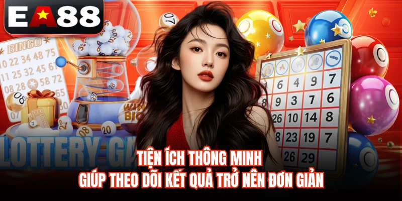 Tiện ích thông minh giúp theo dõi kết quả trở nên đơn giản 