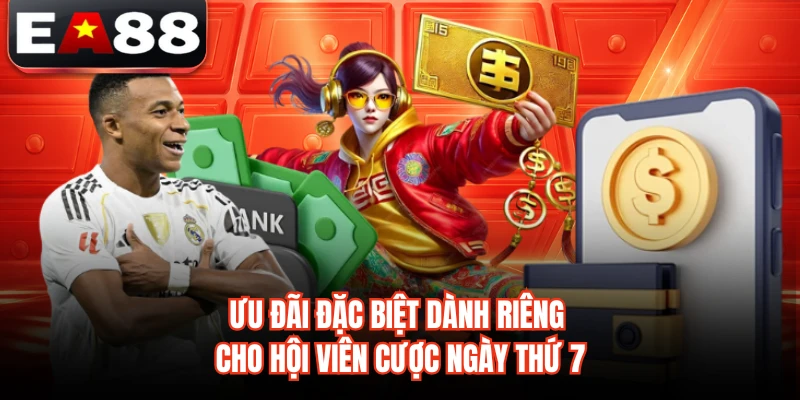 Ưu đãi đặc biệt dành riêng cho hội viên cược ngày thứ 7 